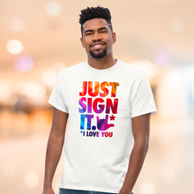 Charger l'image dans la galerie, T-shirt unisexe "Just Sign it" 1