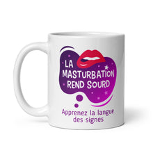 Charger l'image dans la galerie, Mug "La masturbation rend sourd"