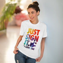 Charger l&#39;image dans la galerie, T-shirt unisexe - &quot;Just Sign it&quot;

