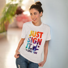 Charger l&#39;image dans la galerie, T-shirt unisexe - &quot;Just Sign it&quot;
