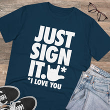Charger l&#39;image dans la galerie, T-shirt unisexe - &quot;Just Sign it&quot;
