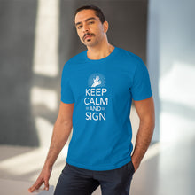 Charger l&#39;image dans la galerie, T-shirt unisexe &quot;Keep calm and sign&quot; 1
