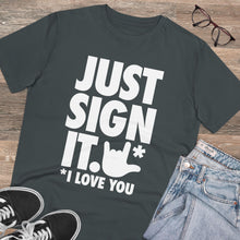 Charger l&#39;image dans la galerie, T-shirt unisexe - &quot;Just Sign it&quot;
